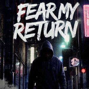  Fear My Return 