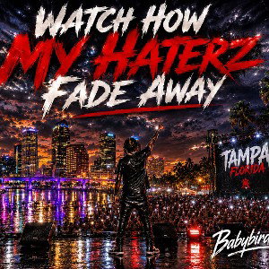 Watch How My Haterz Fade Away 