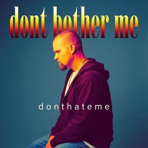 dont bother me