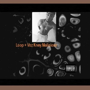 5pm 19052026 Loop + Voz - Kney el Malicioso
