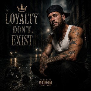 “Loyalty Don’t Exist”