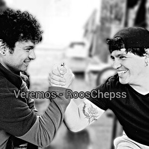 Veremos - RoosChepss