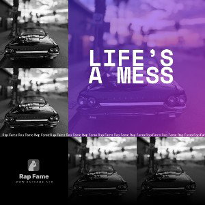 life’s a mess