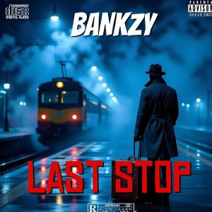 LAST STOP.BANKZY#CHOOCHOO203