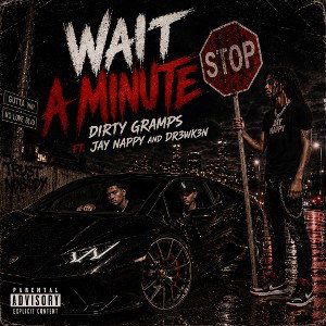 Wait a Minute - ft. Dr3wken, Jay Nappy