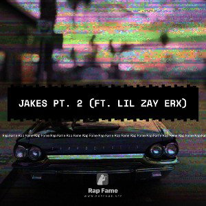 Jakes pt. 2 (ft. Lil Zay Erx)