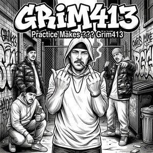 Practice Makes ??? Grim413