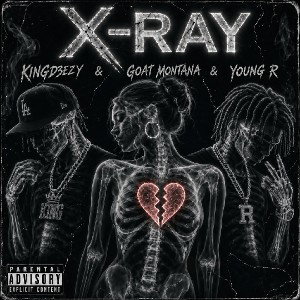 KINGD3EZY YOUNG R GOAT MONTANA X RAY