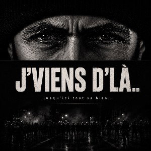 J’viens d’là (Jusqu’ici tout va bien)