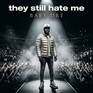 they still hate me 