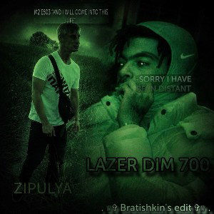 ZIPULYA — M2 E503 "AND I WILL COME INTO THIS LIFE"&LAZER DIM 700-SORRY I HAVE BEEN DISTANT Mixx