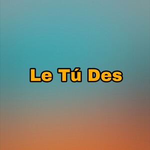 Adrian-LE TÚ DES 