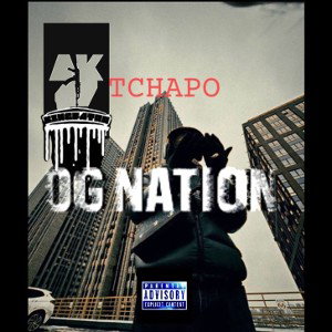 OG NATION ~ TCHAPO