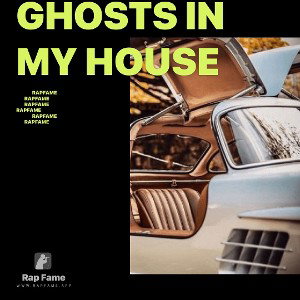 ghosts in my house that’s haunted 