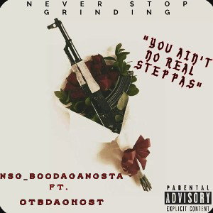 (N$G)NSG_BOODAGANGSTA)No Real Steppas FT OtbDaGhost