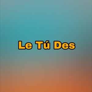 Adrian-LE TÚ DES  