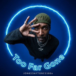 Too Far Gone