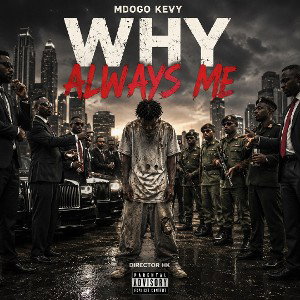 Mdogo kevy.why always me 