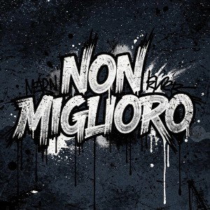 Non Miglioro (Freestyle)