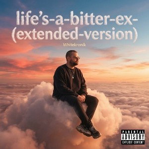 life's-a-bitter-ex-(extended-version)