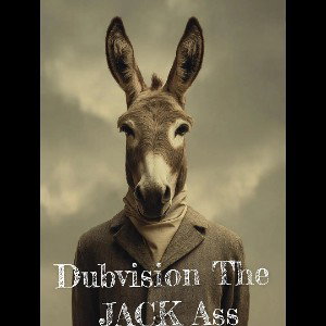 Dubvision The Jack Ass