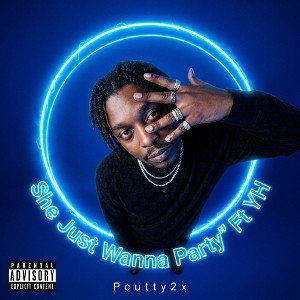 "She Just Wanna Party" Ft YH