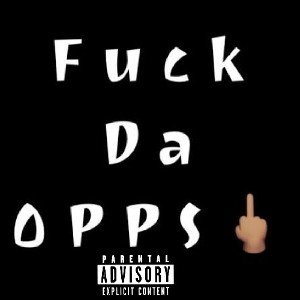 FUCK THA OPPS LOAD THA CHOP$