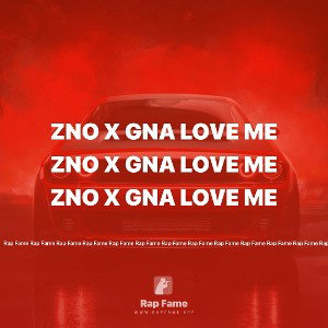 Zno x gna love me 
