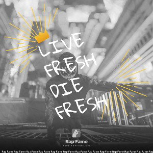 Live Fresh Die Fresh