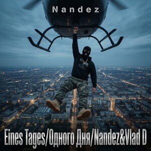 Eines Tages/Одного Дня/Nandez&Vlad D 