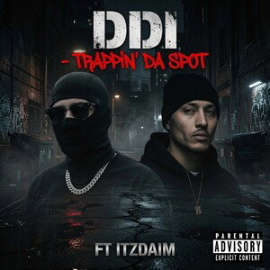 DDI - TRAPPIN DA SPOT FT ITZDAIM
