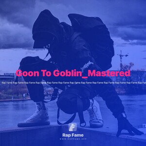 Goon To Goblin_Mastered