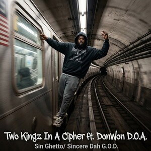 Two Kingz In A CIpher ft. DonWon D.O.A.