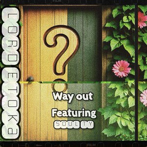 Lord Etoka - Way Out Ft. Soul Ty