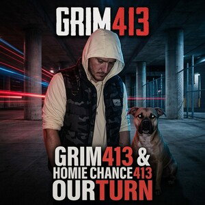 GRIM413 & HOMIE CHANCE413  OURTURN
