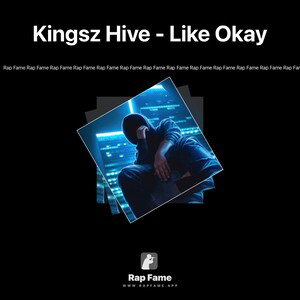 Kingsz Hive - Like Okay 