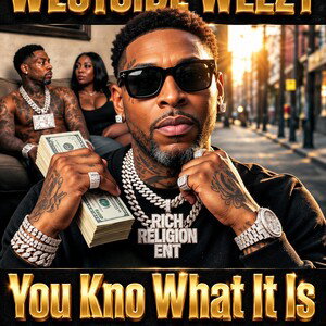 WESTSIDE WEEZY_You Kno What It Is 1-7-26
