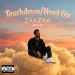 Touchdown/Need 6ix