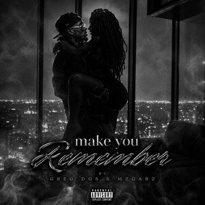 Make You Remember feat. Mz Gabz (Prod. Greg Dos)