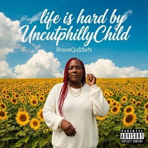 life is hard by UncutphillyChild 