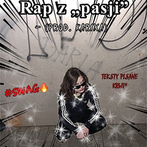Rap z „pasji” - (prod. Karixa) 