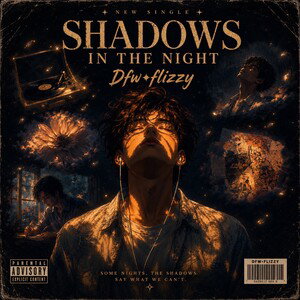 Dfw•Flizzy _ shadows in the night