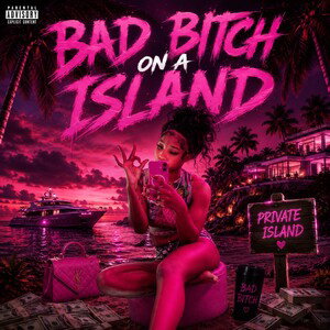 Bad Bitch On A Island 