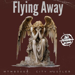 MTMB3000 - Flying Away ft  City Hustler