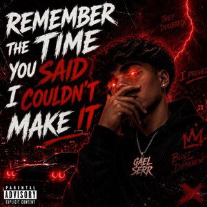 remember the time you said I couldn’t make it