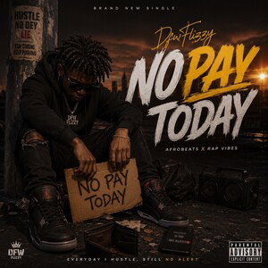 no-pay-today- Dj Kacy - ft - Dfw  flizzy 