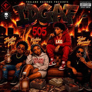 IDGAF (Feat. JAntho CHO, Kashlee Nixx, Joker Alexander)