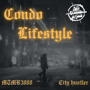 MTMB3000 - Condo LIfeStyle  ft City Hustler