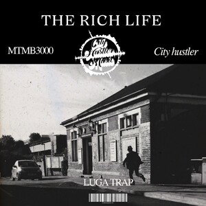 MTMB3000 - The Rich Life Ft City Hustler