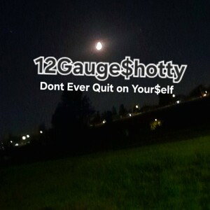Dont Ever Quit on YourSelf...   